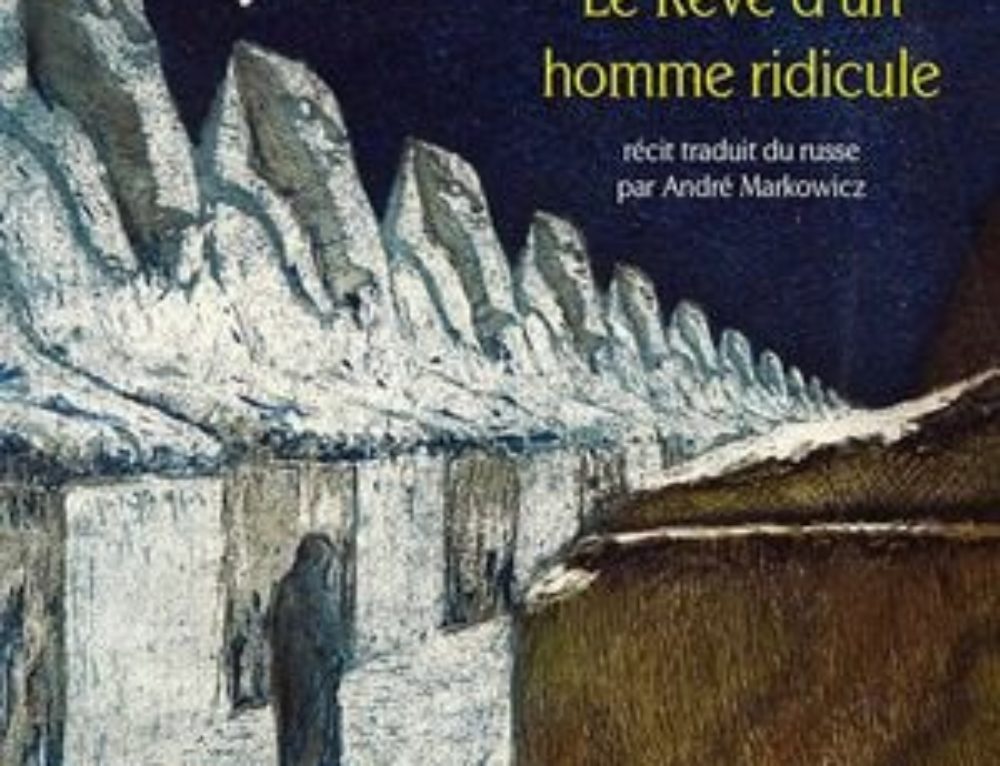 Lecture : Le Rêve d’un homme ridicule (Dostoïevski)